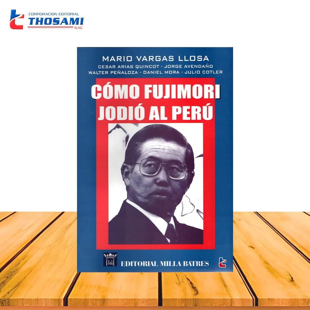Cómo Fujimori Jodió al Perú