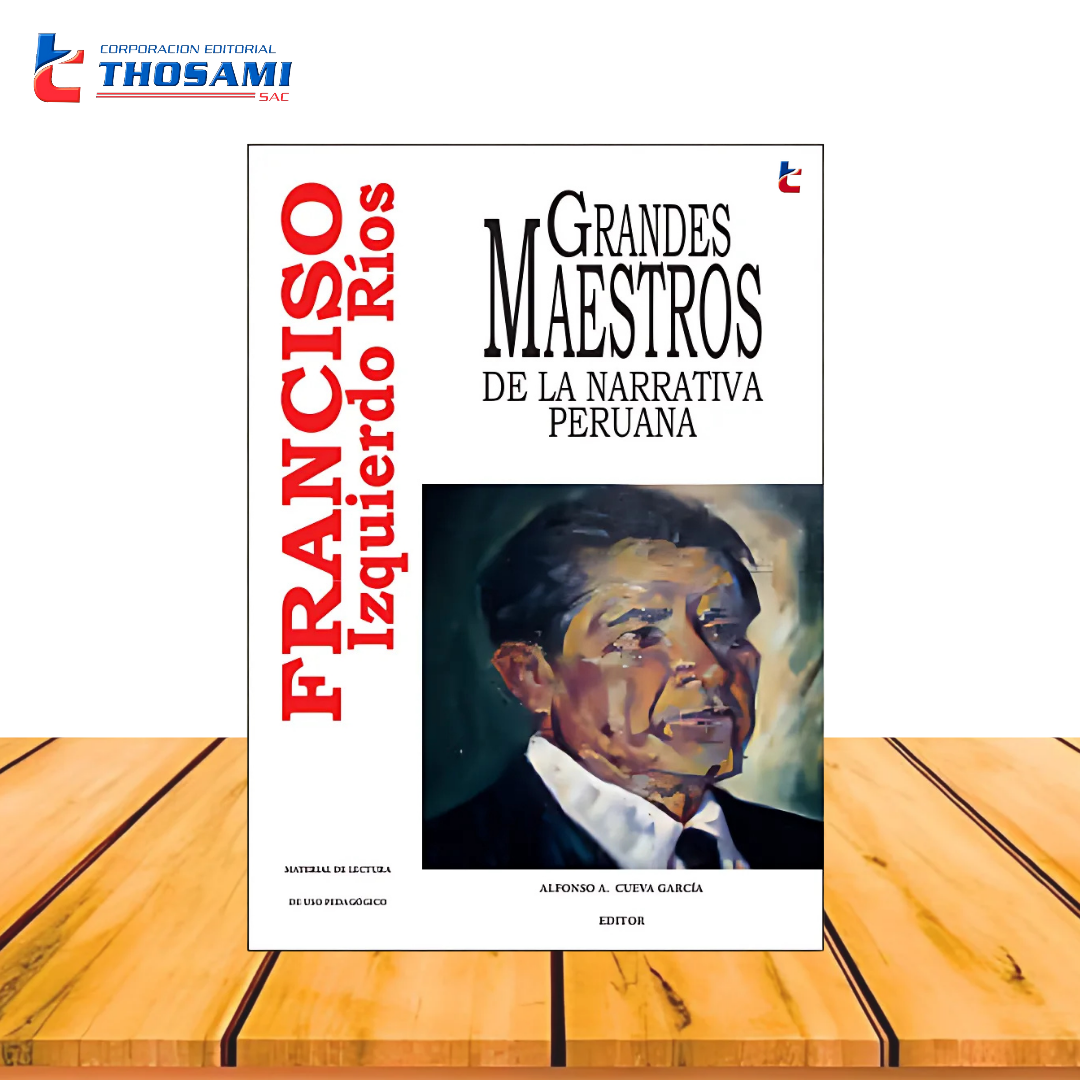 Grandes Maestros de la Narrativa Peruana - Francisco Izquierdo Ríos