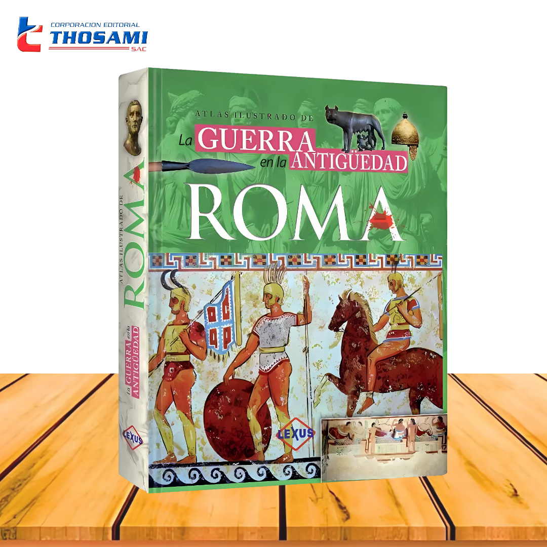 Atlas Ilustrado de la Guerra en la Antigüedad Roma