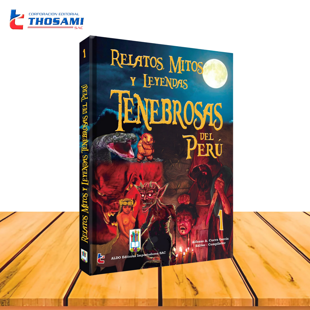 Relatos, Mitos y Leyendas Tenebrosas del Perú I