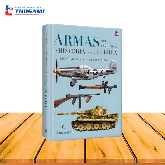 Armas que Cambiaron la Historia de la Guerra