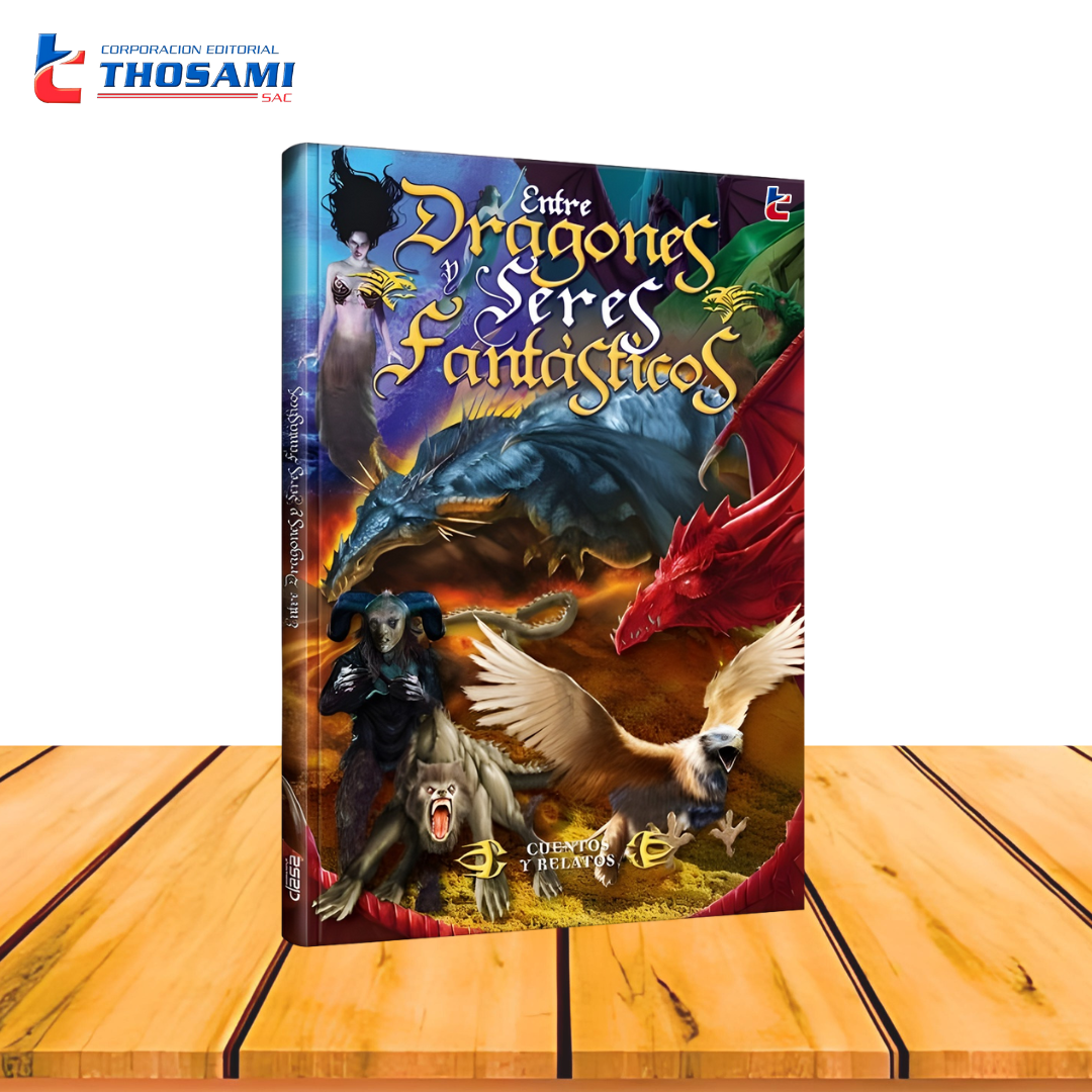 Entre dragones y seres fantásticos - cuentos y relatos