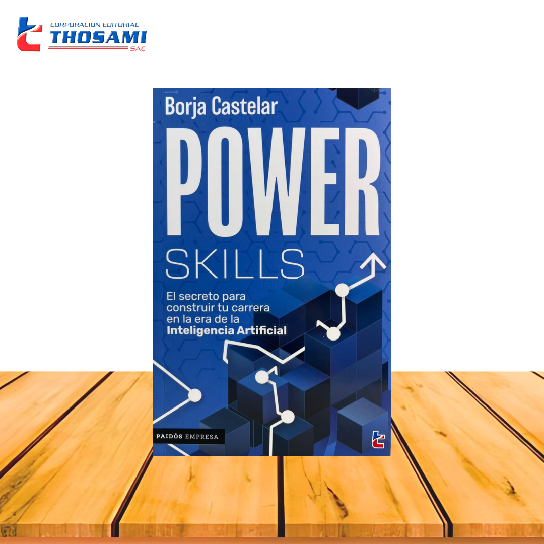 Power Skills: el secreto para construir tu carrera en la era de la inteligencia artificial
