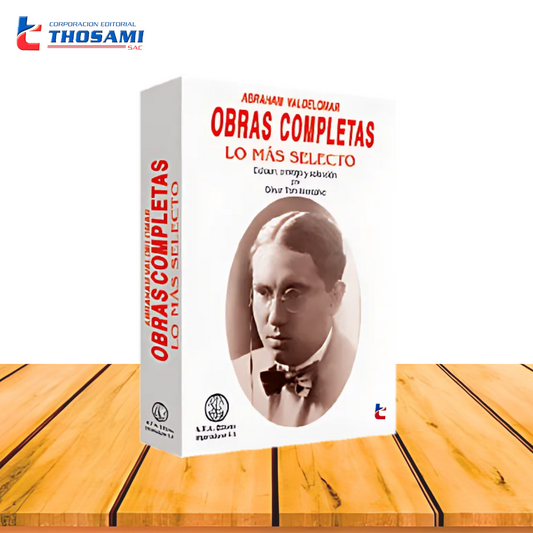 Abraham Valdelomar Obras Completas- Lo más Selecto