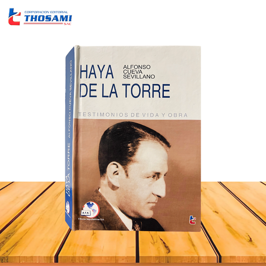 Haya de la Torre - Testimonios de vida y obra