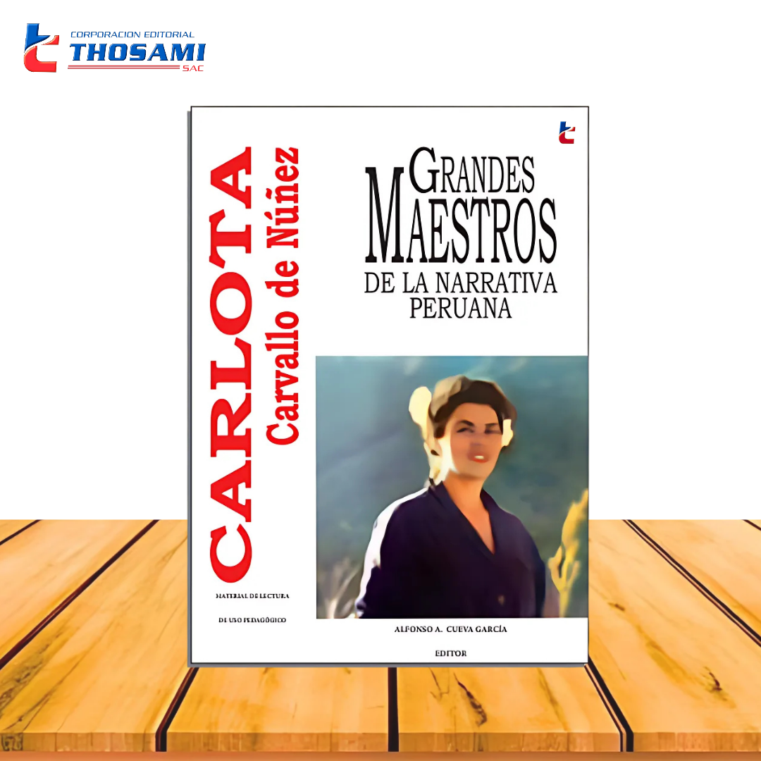 Grandes Maestros de la Narrativa Peruana - Carlota Carvallo de Núñez