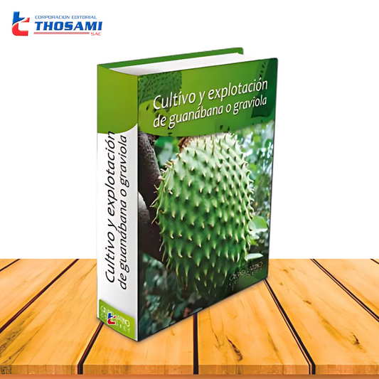 Cultivo y Explotación de Guanábana o Graviola