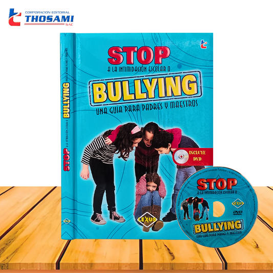 Stop a la Intimidad Escolar o Bullying: Una guía para padres y maestros