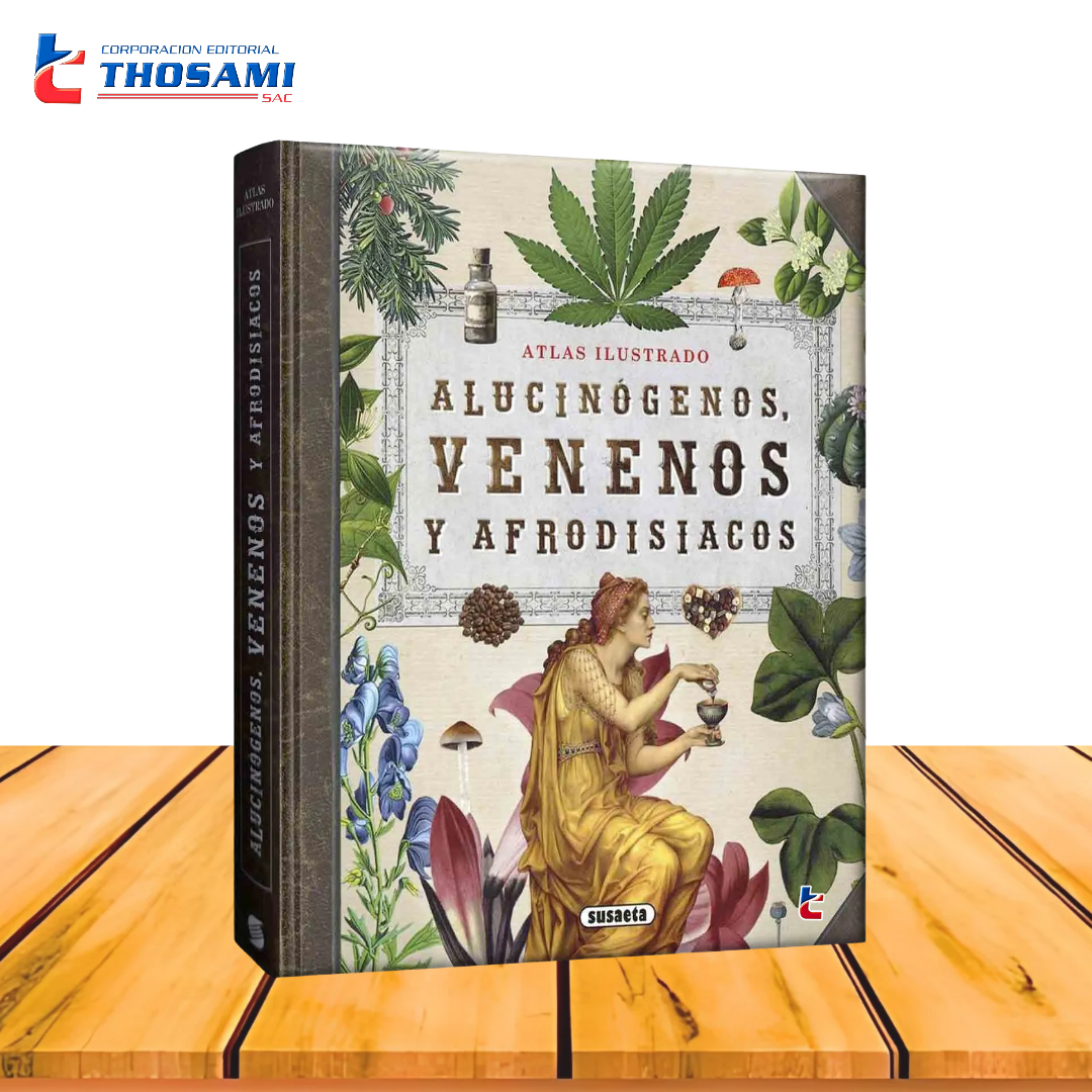 Atlas Ilustrado Alucinógenos Venenos y Afrodisíacos