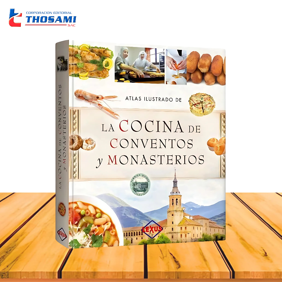 Atlas Ilustrado La Cocina de Conventos y Monasterios