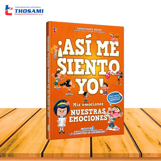 ¡Así me siento yo! Mis emociones, nuestras emociones