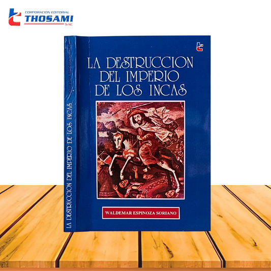 La Destrucción del Imperio de los Incas